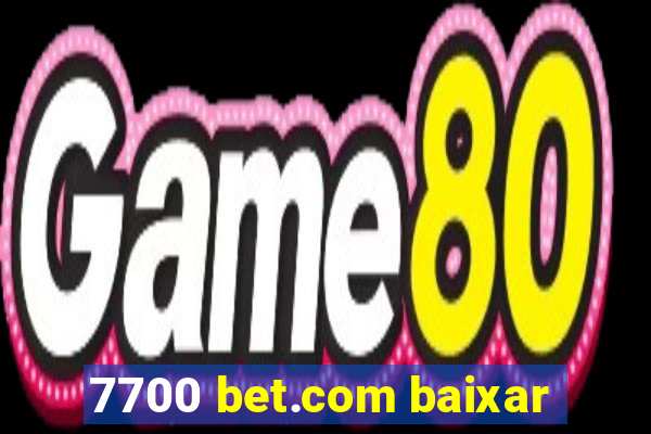 7700 bet.com baixar